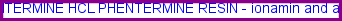 Phentermine hcl phentermine resin