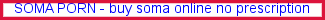 Buy soma online no prescription